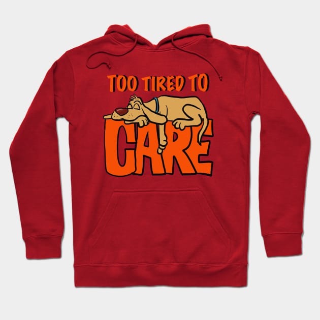 To tired to care Hoodie by wolfmanjaq